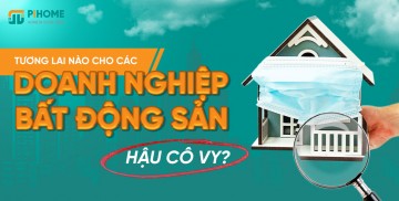 Tương lai nào cho các doanh nghiệp bất động sản hậu Cô Vy?
