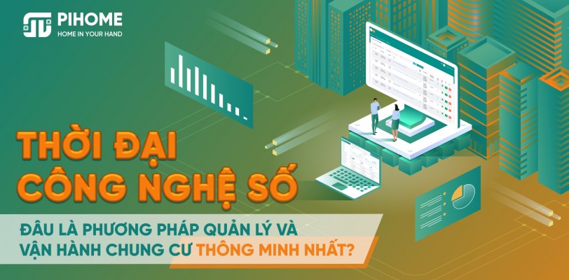 Thời đại công nghệ số: Đâu là phương pháp quản lý & vận hành chung cư thông minh nhất?